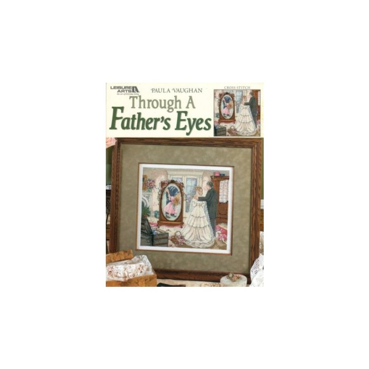 3794 Through a Father's Eyes. Схема для вишивки хрестиком на папері Paula Vaughan (Leisure arts) - 1